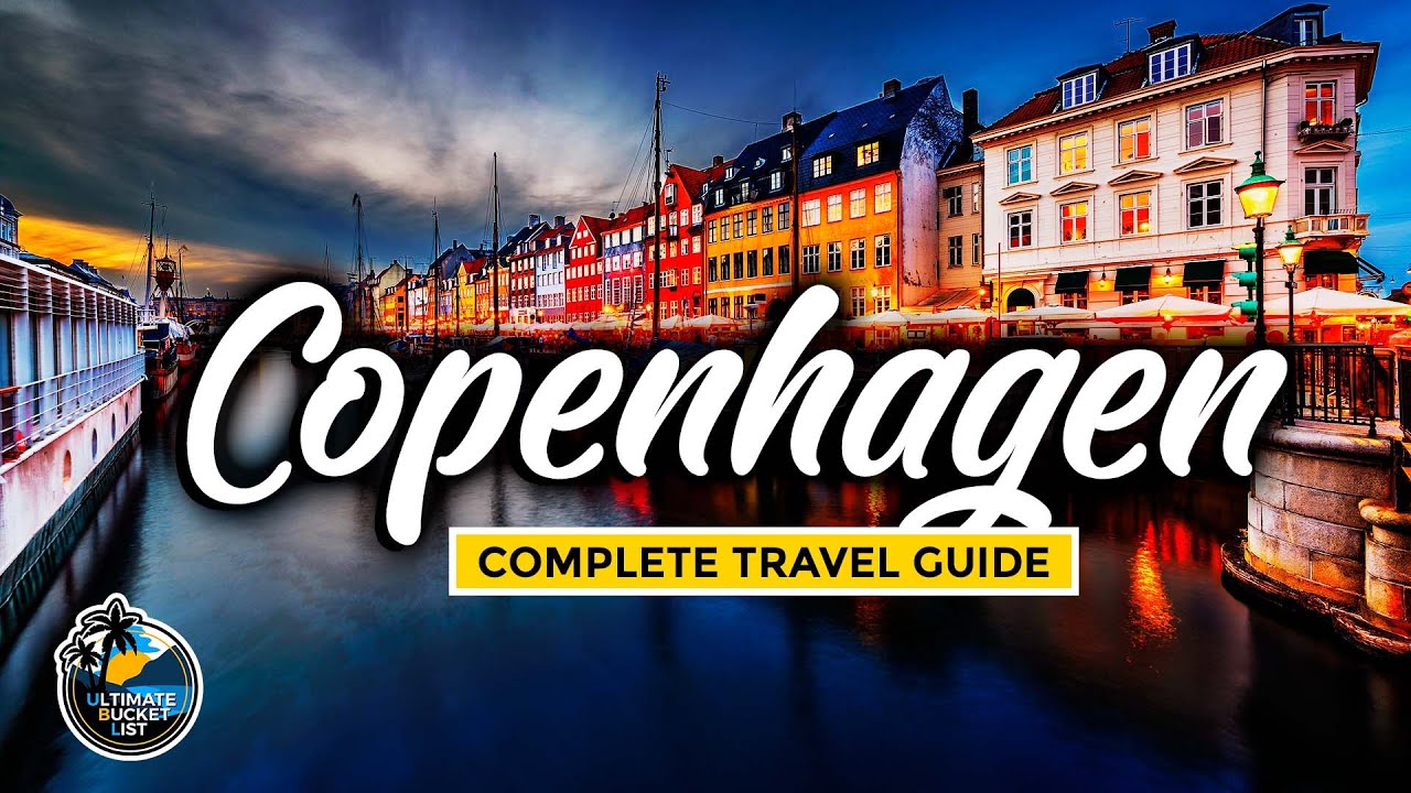 Copenhagen Travel Guide - Complete Tour - Attractions Tips & City Guide to Denmark's Capital