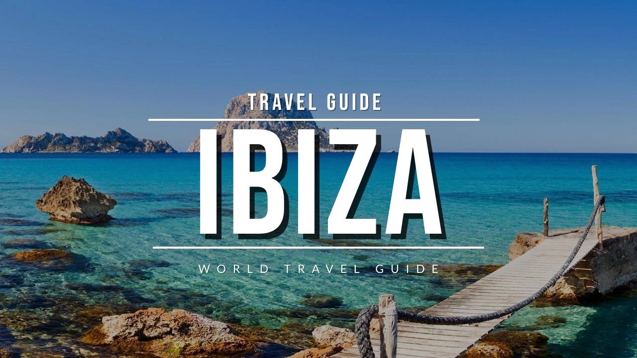 IBIZA Travel Guide 2025 - Best Towns, Beaches & Attractions | Spain