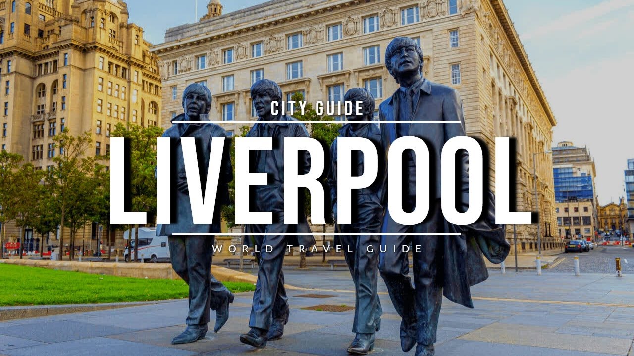 LIVERPOOL Travel Guide - The Best City in the UK