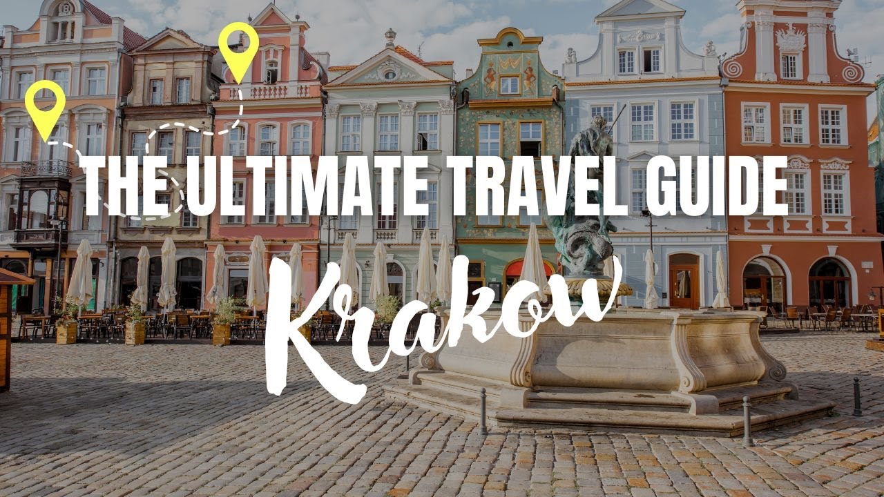 The Ultimate Krakow Travel Guide