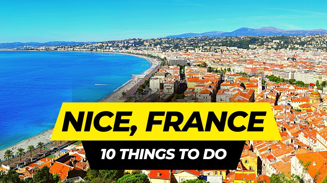 Top 10 Things to do in Nice 2025 | France Travel Guide