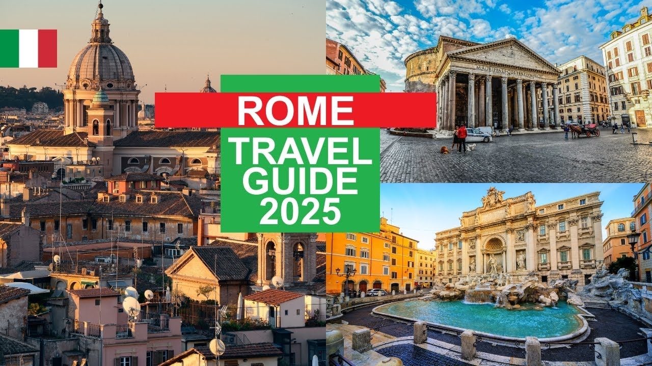 Rome Travel Guide 2025 - Best Places to Visit in Italy