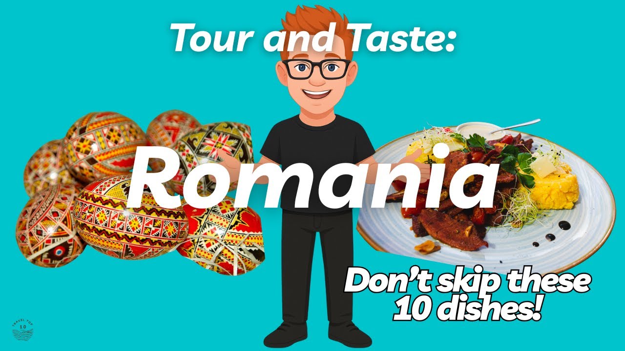 Food and Travel Guide to Romania: 10 Must-Try Dishes from 10 Amazing Cities
